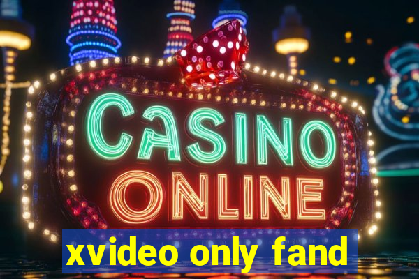 xvideo only fand